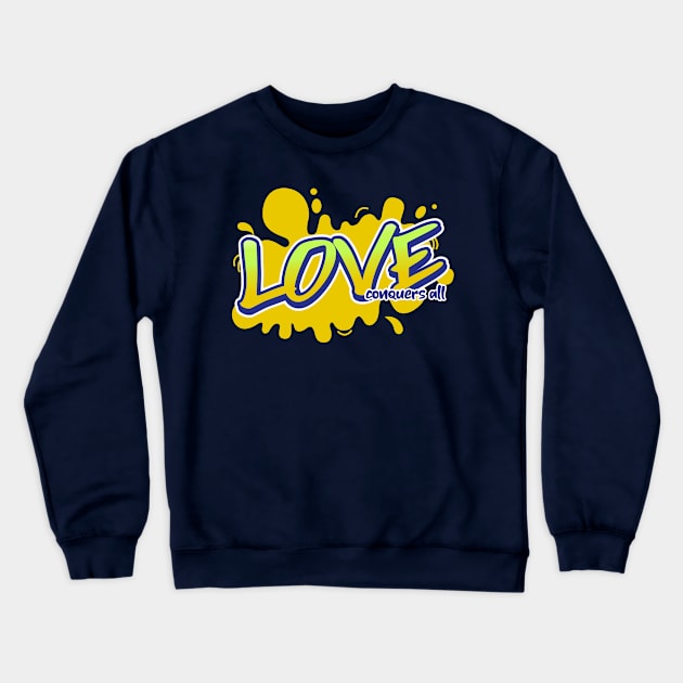 Love Conquers All Crewneck Sweatshirt by Vitalware